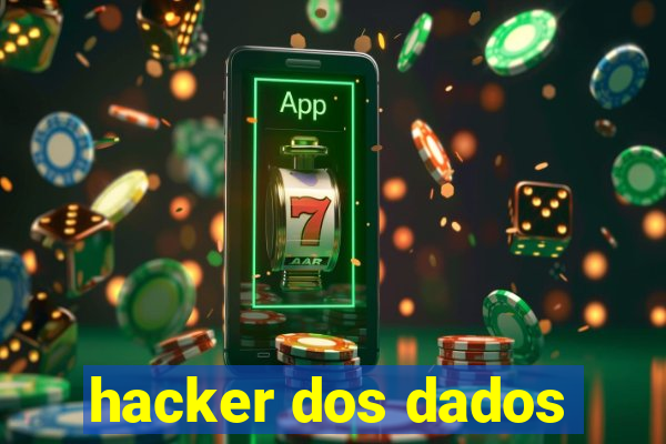 hacker dos dados